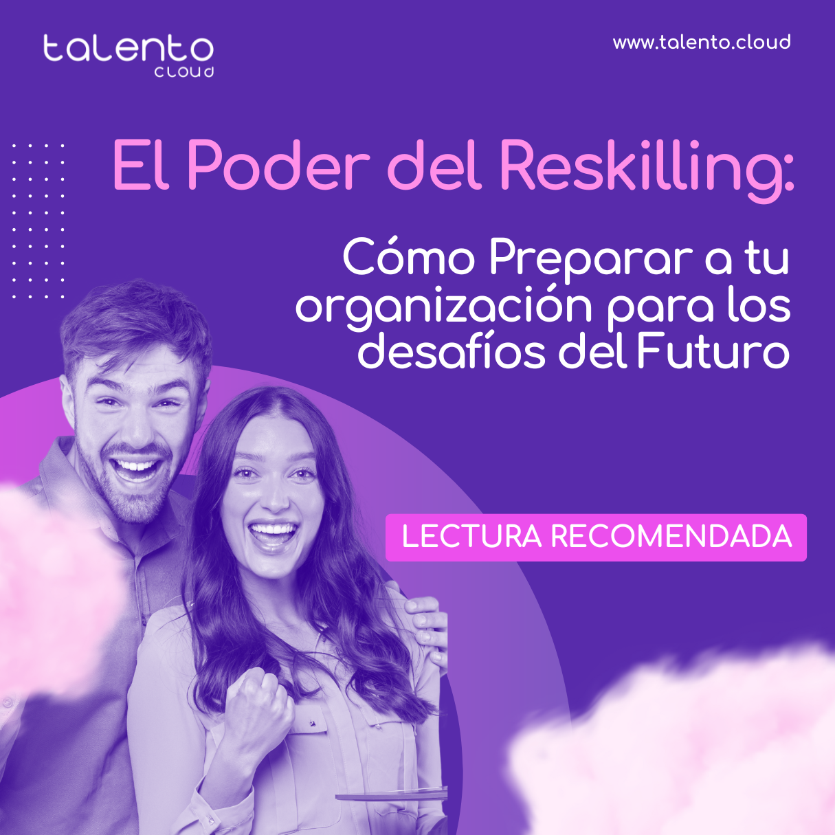 El Poder del Reskilling: Cómo Preparar a Tu Organización